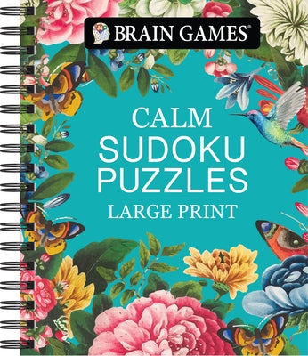 Brain Games - Calm: Sudoku Puzzles - Large Print by Publications International Ltd