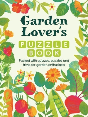Garden Lover's Puzzle Book: Packed with Quizzes, Puzzles, and Trivia for Garden Enthusiasts by Books, Michael O'Mara