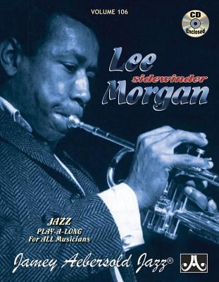 Jamey Aebersold Jazz -- Lee Morgan, Vol 106: Sidewinder, Book & Online Audio by Morgan, Lee