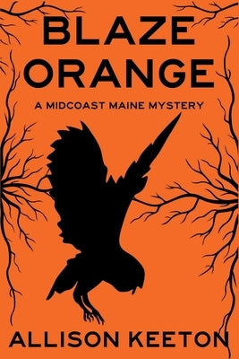 Blaze Orange: A Midcoast Maine Mystery by Keeton, Allison