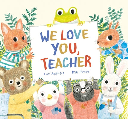 We Love You, Teacher by Amavisca, Luis