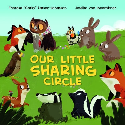 Our Little Sharing Circle by Larsen-Jonasson, Theresa Corky