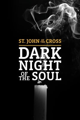Dark Night of the Soul by Of the Cross, John