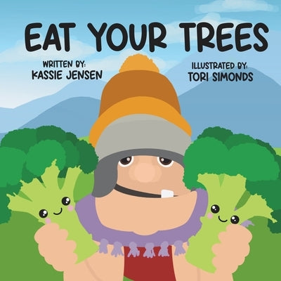 Eat Your Trees by Jensen, Kassie