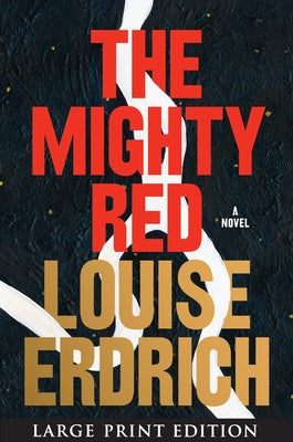 The Mighty Red by Erdrich, Louise