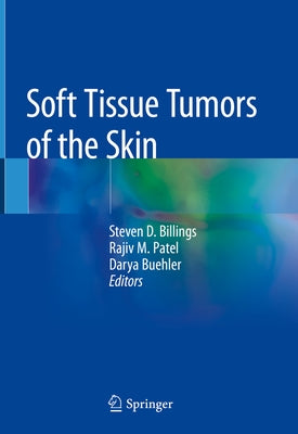 Soft Tissue Tumors of the Skin by Billings, Steven D.