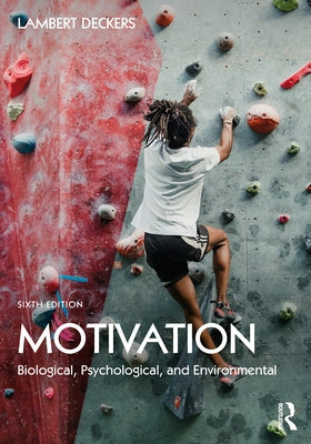 Motivation: Biological, Psychological, and Environmental by Deckers, Lambert