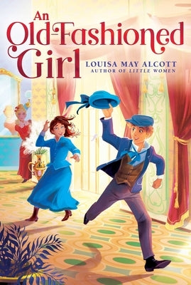 An Old-Fashioned Girl by Alcott, Louisa May