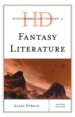 Historical Dictionary of Fantasy Literature by Stroud, Allen