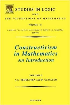 Constructivism in Mathematics: An Introduction Volume 121 by Troelstra, A. S.