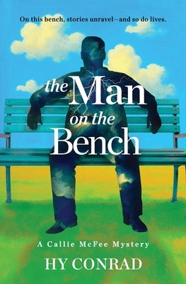 The Man on the Bench by Conrad, Hy