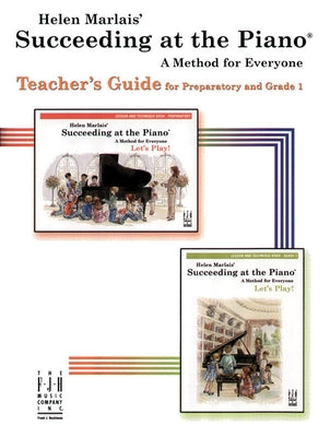 Succeeding at the Piano(r) Teachers Guide, Preparatory and Grade 1 by Marlais, Helen