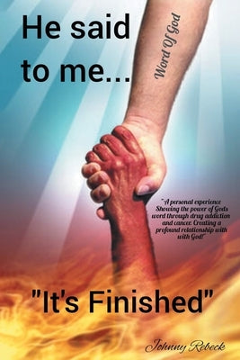He said to me... "It's Finished" by Rebeck, Johnny J.