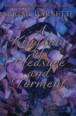 A Kingdom of Pleasure and Torment by Barnette, Abigail