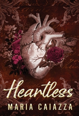 Heartless: A Fairy Tale Retelling by Caiazza, Maria