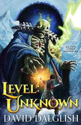 Level: Unknown: An Epic Litrpg Adventure by Dalglish, David
