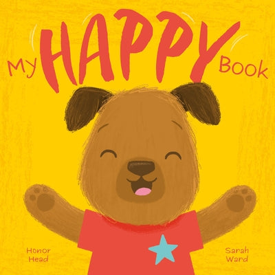 My Happy Book: A Picture Book on Understanding and Managing Emotions by Head, Honor