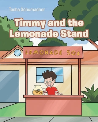 Timmy and the Lemonade Stand by Schumacher, Tasha