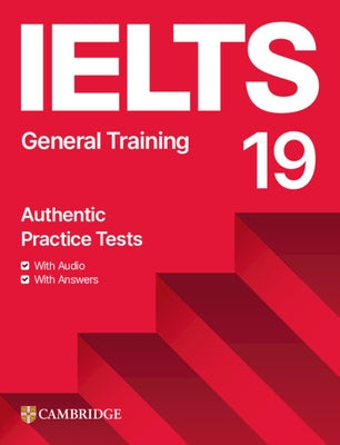 Ielts 19 General Training Student's Book with Answers with Audio with Resource Bank by 