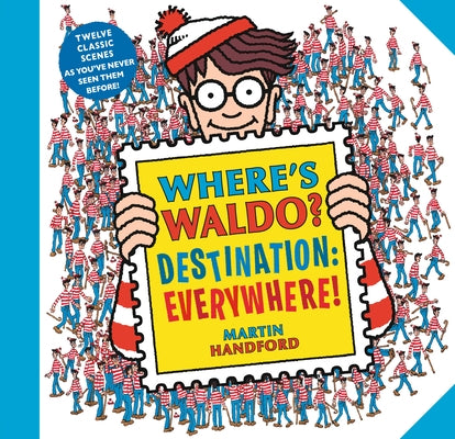 Where's Waldo? Destination: Everywhere!: 13 Classic Scenes as You've Never Seen Them Before! (a Hidden Object Activity Book with Search & Find Puzzles by Handford, Martin