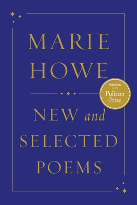 New and Selected Poems by Howe, Marie