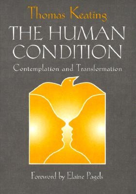 The Human Condition: Contemplation and Transformation by Keating, Thomas