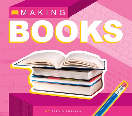 Making Books by Burling, Alexis