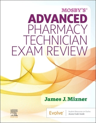 Mosby's Advanced Pharmacy Technician Exam Review by Mizner, James J.