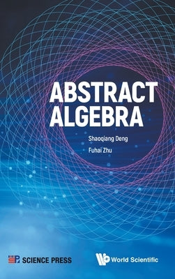 Abstract Algebra by Shaoqiang Deng