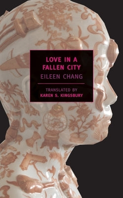 Love in a Fallen City by Chang, Eileen