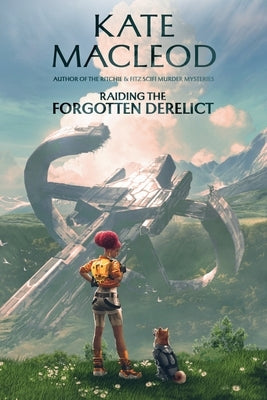 Raiding the Forgotten Derelict by MacLeod, Kate