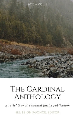 The Cardinal Anthology: Vol. 2 2023 by Koonce, H. S. Leigh