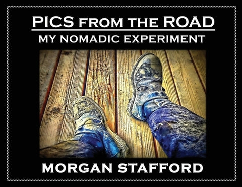 PICS from the ROAD by Stafford, Morgan