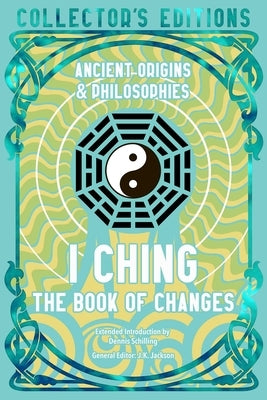 I Ching: The Book of Changes by Schilling, Dennis