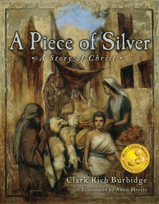 Piece of Silver: A Story of Christ by Burbidge, Clark