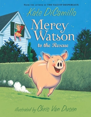 Mercy Watson to the Rescue: (A Funny and Heartwarming Chapter Book about a Lovable, Toast-Eating Pig - Perfect for Early Readers and Kids Ages 5-7 in by DiCamillo, Kate
