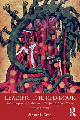 Reading the Red Book: An Interpretive Guide to C. G. Jung's Liber Novus by Drob, Sanford L.