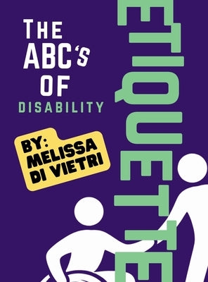 The ABCs of Disability Etiquette by DiVietri, Melissa