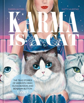 Karma Is a Cat: The True Stories of Meredith Grey, Olivia Benson, and Benjamin Button Swift by Jacobs, Farrin