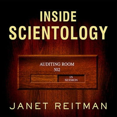 Inside Scientology Lib/E: The Story of America's Most Secretive Religion by Reitman, Janet