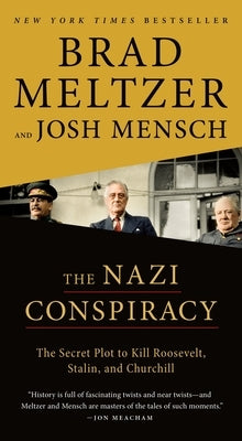 The Nazi Conspiracy: The Secret Plot to Kill Roosevelt, Stalin, and Churchill by Meltzer, Brad