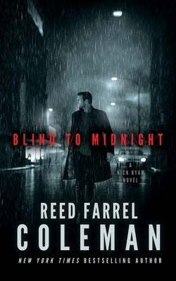 Blind to Midnight: A Nick Ryan Novel by Coleman, Reed Farrel