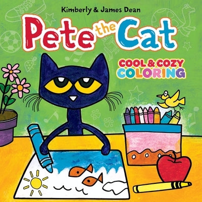 Pete the Cat: Cool & Cozy Coloring by Dean, James