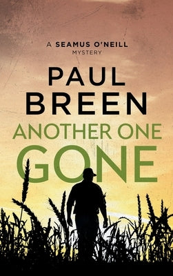 Another One Gone: A Seamus O'Neill Mystery by Breen, Paul