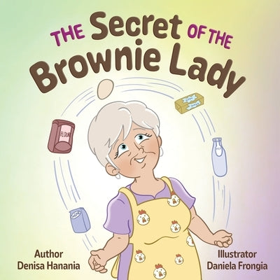 The Secret of the Brownie Lady by Hanania, Denisa