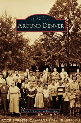 Around Denver by Harpe, Jason L.