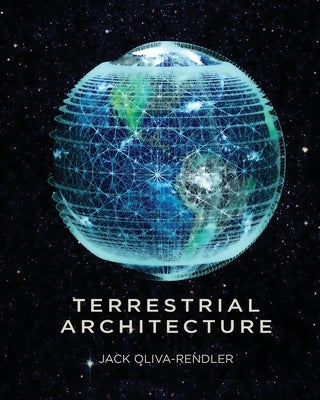 Terrestrial Architecture by Oliva-Rendler, Jack