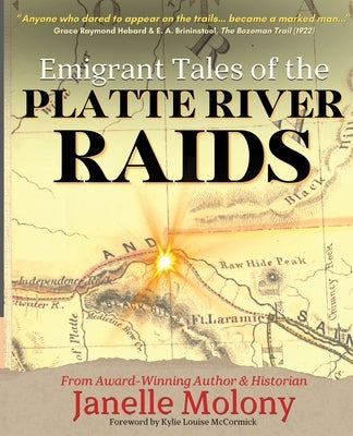 Emigrant Tales of the Platte River Raids by Molony, Janelle