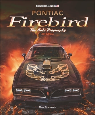 Pontiac Firebird - The Auto-Biography by Cranswick, Marc