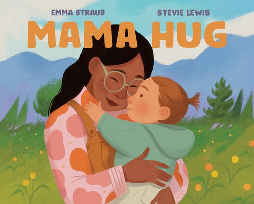 Mama Hug by Straub, Emma